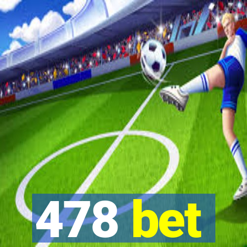 478 bet